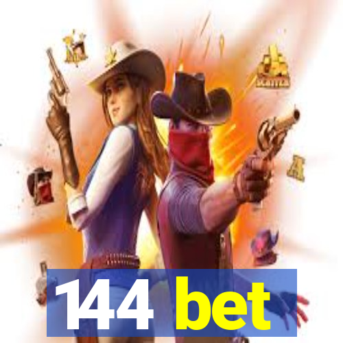 144 bet